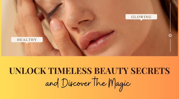 Unlock Timeless Beauty Secrets and Discover the Magic